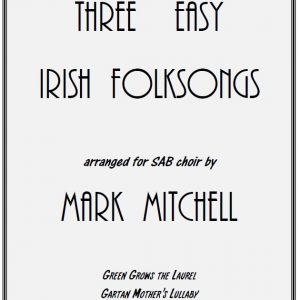 Three Easy Irish Folk Songs SAB
